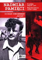 Nadmiar pamięci Siedem owych lat Wspomnienia 1939-1945 Icchak Cukierman