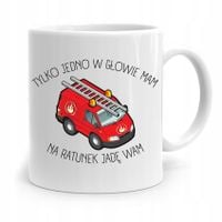 Kubek Prezent Dla Strażaka Tylko Jedno W Głowie Z Nadrukiem Ze Zdjęciem