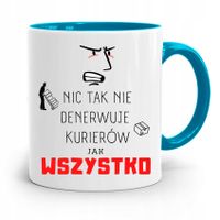 Kubek Błękitny Dla Kuriera Nic Tak Nie Denerwuje Z Nadrukiem Ze Zdjęciem