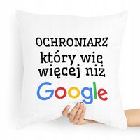 Prezent Poduszka Dla Ochroniarza Stróż Wie Więcej Z Nadrukiem Ze Zdjęciem