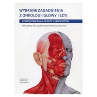 Wybrane zagadnienia z onkologii głowy i szyi Grażyna Wyszyńska-Pawelec, Ja…