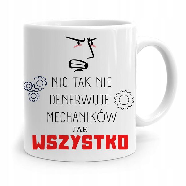 Kubek Prezent Dla Mechanika Wszystko Denerwuje Z Nadrukiem Ze Zdjęciem zdjęcie 1