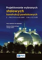 Projektowanie wybranych stalowych konstrukcji powłokowych z przykładami ob…
