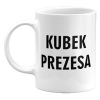 Kubek Prezesa, Śmieszny kubek dla Szefa 330ml