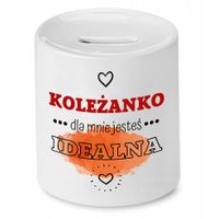 Skarbonka Dla Przyjaciela Dla Mnie Jesteś Idealna Z Nadrukiem Ze Zdjęciem