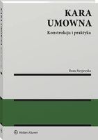 Kara umowna. Konstrukcja i praktyka Beata Stryjewska