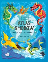 Książka dla dzieci Atlas smoków - Jaszczurze plemię z różnych stron świata