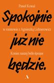 Spokojnie już nie będzie. Koniec naszej belle epoque