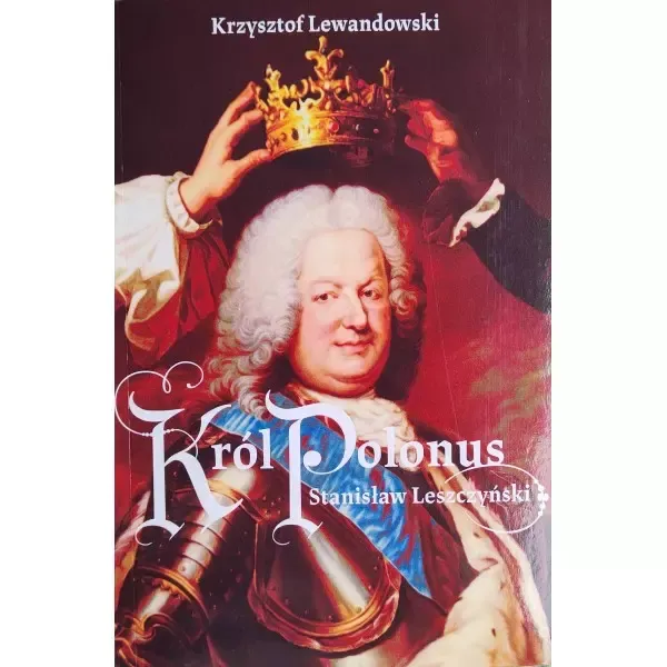 Król Polonus Stanisław Leszczyński zdjęcie 1