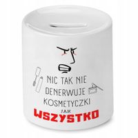 Skarbonka Dla Kosmetyczki Wszystko Denerwuje Z Nadrukiem Ze Zdjęciem