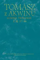 Dzieła wszystkie. Tom 16. Summa teologii, I, q. 27-46