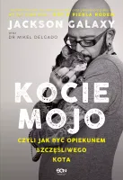 Kocie Mojo, Czyli Jak Być Opiekunem Szczęśliwego Kota