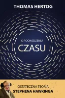 O pochodzeniu czasu. Ostateczna teoria Stephena Hawkinga