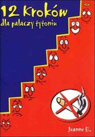 12 Kroków Dla Palaczy Tytoniu, Dla Osób Uzależnionych Od Nikotyny