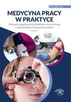 Medycyna pracy w praktyce Praca zbiorowa