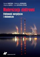 Modernizacja elektrowni. Efektywność energetyczna i ekonomiczna Ryszard Ba…