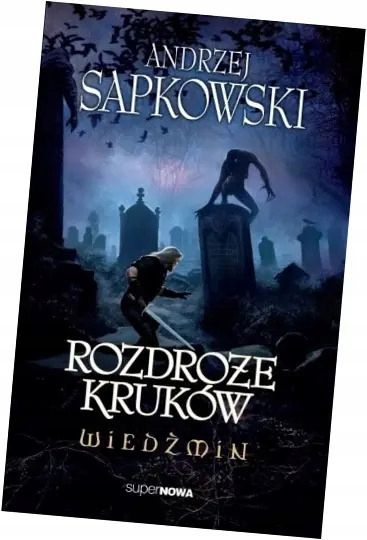Wiedźmin. Rozdroże kruków Andrzej Sapkowski zdjęcie 1