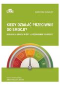 KIEDY DZIAŁAĆ PRZECIWNIE DO EMOCJI? CH. DUNKLEY