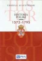 Historia Polski 1572-1795 Urszula Augustyniak