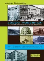 Łódzki modernizm i inne nurty przedwojennej architektury. Tom 1