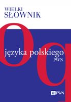 Wielki słownik języka polskiego. O-Q Praca zbiorowa