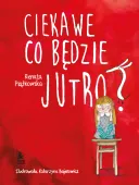 Ciekawe Co Będzie Jutro