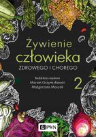 Żywienie człowieka zdrowego i chorego. Tom 2 Marian Grzymisławski
