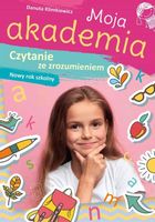 Moja Akademia. Czytanie ze zrozumieniem