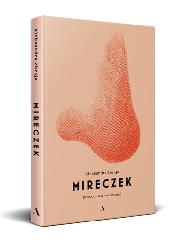 Mireczek. Patoopowieść o moim ojcu na Arena.pl