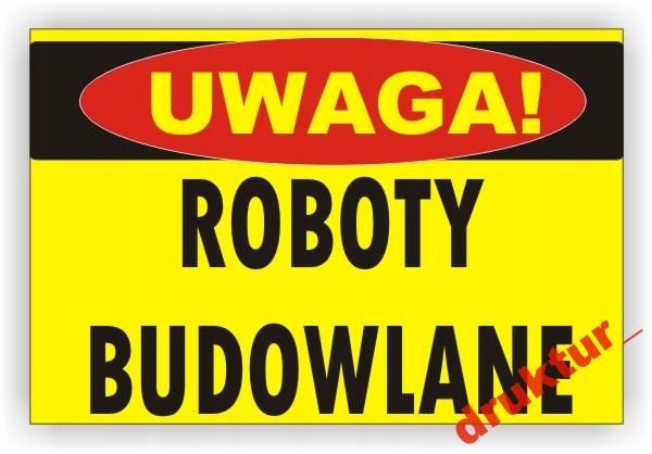 Tablica UWAGA ROBOTY BUDOWLANE tabliczka znak zdjęcie 1