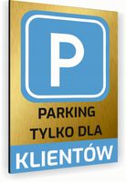 Tabliczka znak informacyjny 20x15 Złota PARKING DLA KLIENTÓW Nierdzewna