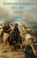 Szwedzkie wojny 1611-1632. Tom 1, część 1