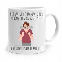 Kubek Śmieszny Zabawny Nie Ważne Co Mam W Sercu Z Nadrukiem Ze Zdjęciem