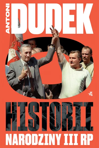Dudek o historii. Narodziny III RP zdjęcie 1