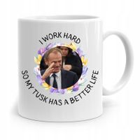 Kubek Donald Tusk Po Platforma I Work Hard Z Nadrukiem Ze Zdjęciem