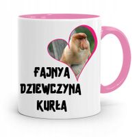Kubek Różowy Dla Dziewczyny Fajna Dziewczyna Kurła Z Nadrukiem Ze Zdjęciem
