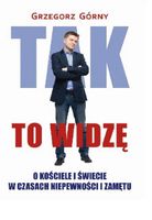 TAK TO WIDZĘ GRZEGORZ GÓRNY