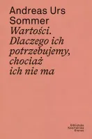 Wartości. Dlaczego ich potrzebujemy, chociaż ich nie ma