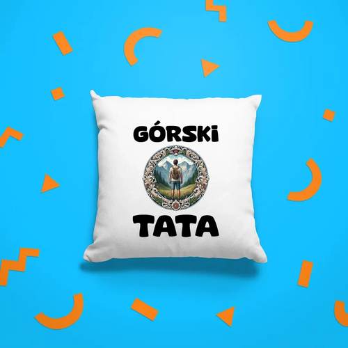 Górski tata - poduszka na prezent na Arena.pl