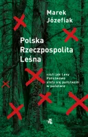 Polska Rzeczpospolita Leśna. Czyli Jak Lasy Państwowe Stały Się Państwem