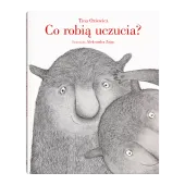 Co robią uczucia?