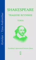 Tragedie rzymskie. Tom 2. Koriolan, Tytus Andronikus