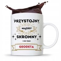 Kubek Prezent Dla Geodety Przystojny I Skromny Z Nadrukiem Ze Zdjęciem