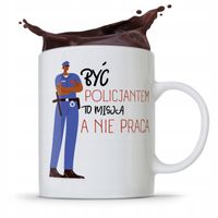 Kubek Policjanta Policjantki To Misja Nie Praca Z Nadrukiem Ze Zdjęciem
