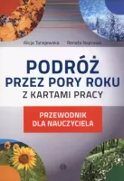 Podróż Przez Pory Roku Z Kartami Pracy. Przewodnik Dla Nauczyciela