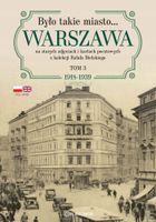 Było takie miasto… Warszawa na starych zdjęciach i kartach pocztowych z ko…