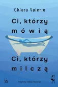 Ci, którzy mówią. Ci, którzy milczą