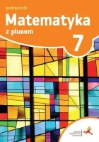 Matematyka z plusem. Podręcznik do szkoły podstawowej. Klasa 7