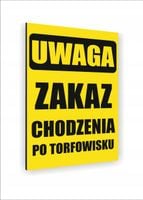 Tabliczka znak informacyjny 20X15 UWAGA ZAKAZ CHODZENIA PO TORFOWISKU