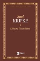 Kłopoty filozoficzne. Biblioteka Współczesnych Filozofów Saul Kripke